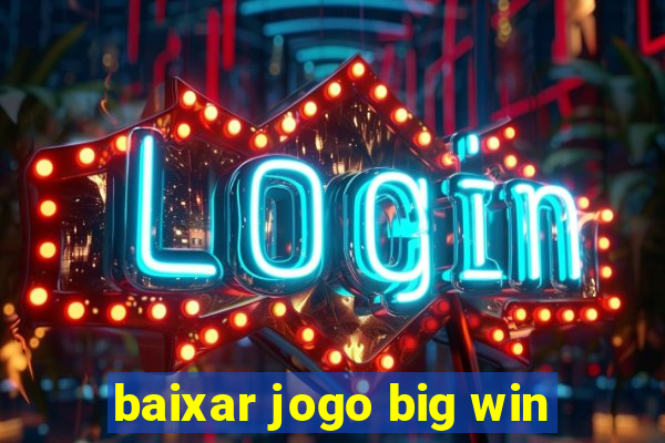 baixar jogo big win